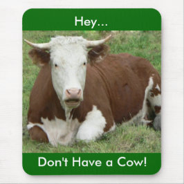 Mousepad Não tenha uma vaca