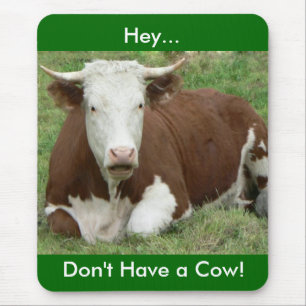 Mousepad Não tenha uma vaca