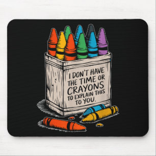Mousepad Não Tenho Tempo Nem Giz de Cera Sarcasmo Engraçado