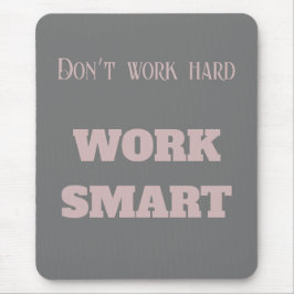 Mousepad Não trabalhe no duro trabalhe com metas de texto m