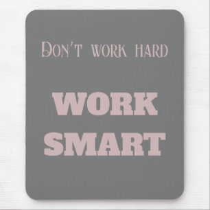 Mousepad Não trabalhe no duro trabalhe com metas de texto m