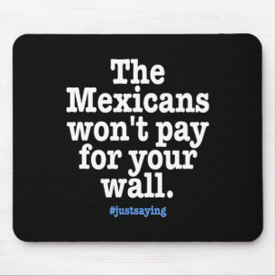 Mousepad Não Trump - Mexicanos Não Vão Pagar Muralha Engraç