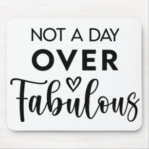 Mousepad Não um Dia Mais que Fabuloso – Citação Divertida d