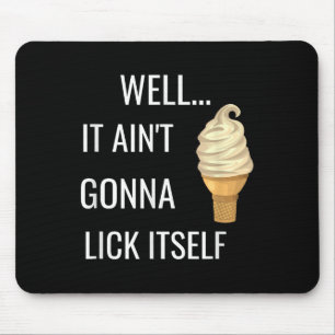 Mousepad Não Vai Lamber a Si Mesmo Cone de Sorvete Engraçad