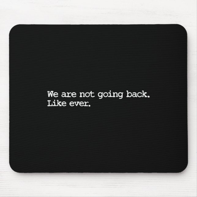 Mousepad Não Voltaremos Como Em 2024, Senhora Presidente (Frente)