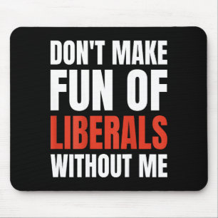 Mousepad Não Zombe dos Liberais Sem Mim (atrás)