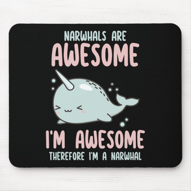 Mousepad Narwhals são incríveis, sou incrível, então sou Na (Frente)