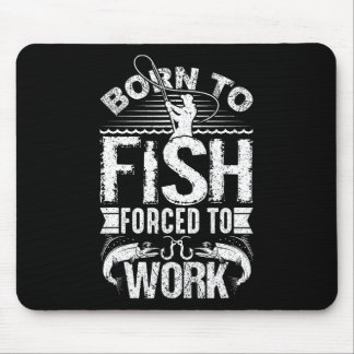 Mousepad Nascer De Pescar, Mas Forçado A Trabalhar Uma Quot