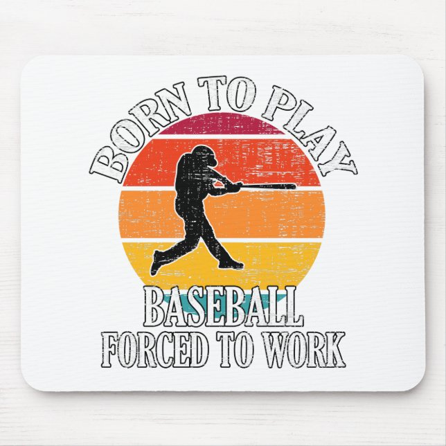 Mousepad Nascer Para Jogar Baseball Forçado A Trabalhar (Frente)