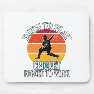 Mousepad Nascer Para Jogar Cricket Forçado A Trabalhar