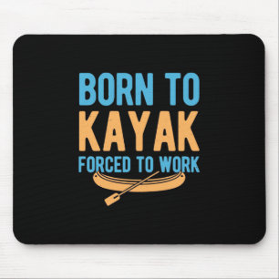 Mousepad Nascer Para Kayak Forçado A Trabalhar