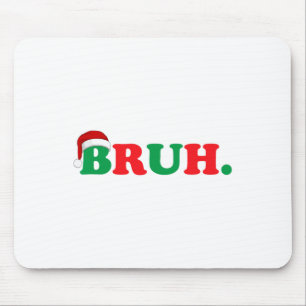 Mousepad Natal Bruh Engraçado Dizendo Homens Da Família Xma