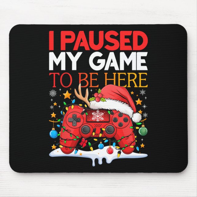 Mousepad Natal Parei Meu Jogo Para Estar Aqui Engraçado Sar (Frente)