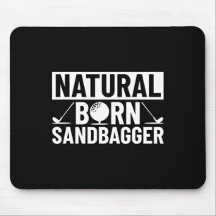 Mousepad Natural Born Sandbagger - Golfe