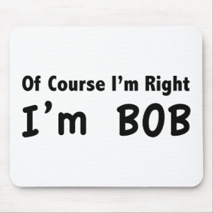 Mousepad Naturalmente eu sou direito. Eu sou Bob.