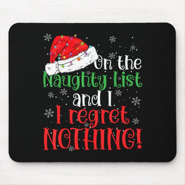 Mousepad Naughty List And I Regret Nothing Christmas  (Frente)