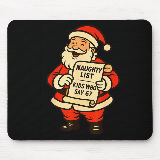 Mousepad Naughty List Kids Who Say 67 Christmas Six Seven S (Frente)