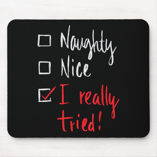 Mousepad Naughty Nice I Really Tried - Funny Christmas  (Frente)