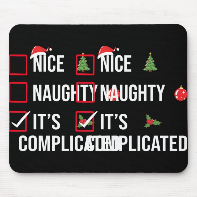 Mousepad Naughty Nice Its Complicated Funny Christmas T Shi (Frente)