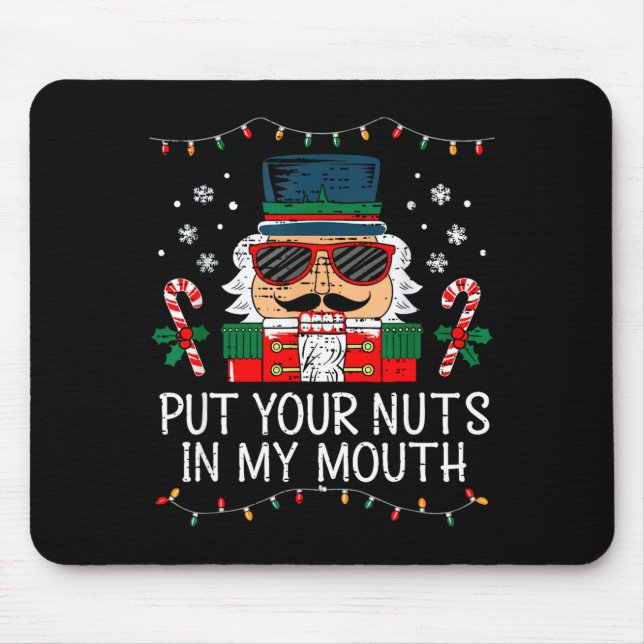 Mousepad Naughty Nutcracker Put Your Nuts In My Mouth Chris (Frente)