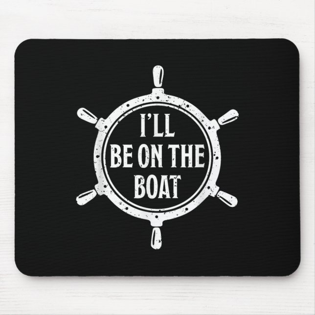 Mousepad Nautical Steering Wheel St Ill Be On The Boat _1  (Frente)