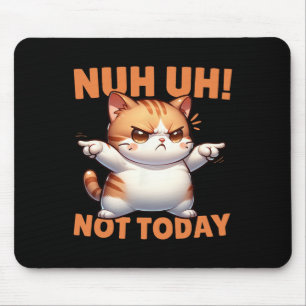 Mousepad Negação De Gato Engraçado Não Hoje Recusa Resistir