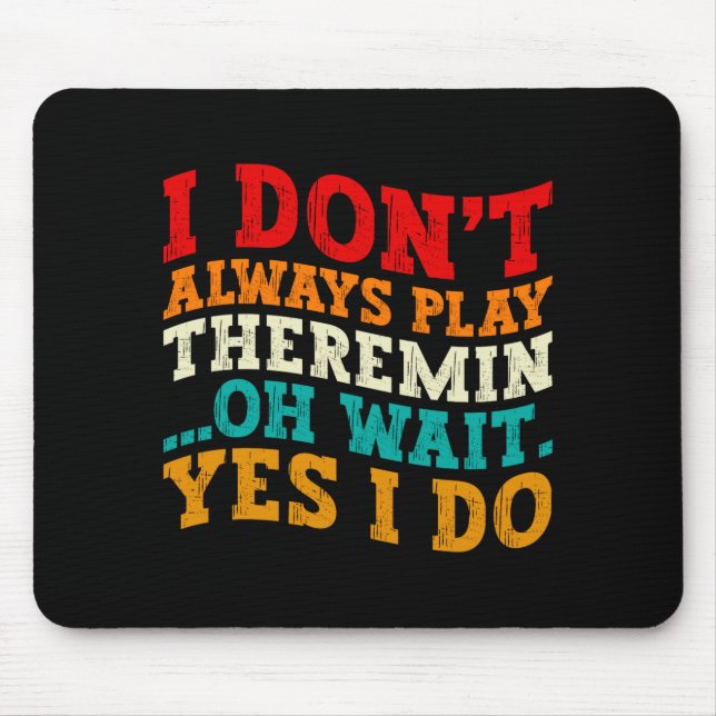 Mousepad Nem Sempre Toco Theremin Ah Espere Sim Eu Faço Leg (Frente)
