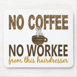 Mousepad Nenhum café nenhum cabeleireiro de Workee