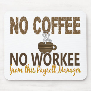 Mousepad Nenhum café nenhum gerente da folha de pagamento
