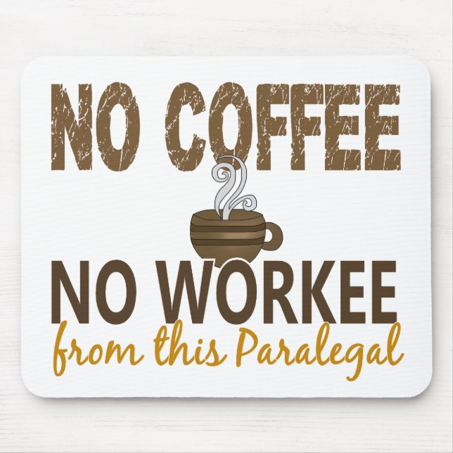 Mousepad Nenhum café nenhum Paralegal de Workee (Frente)