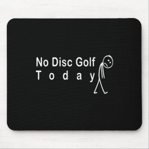 Mousepad Nenhum Disc Golf Hoje Divertido Jogador de Frolf e