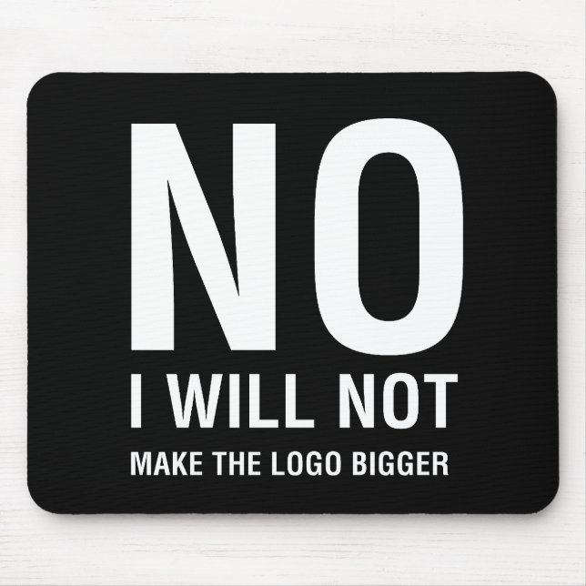 Mousepad NENHUM eu não farei o logotipo mais grande (Frente)