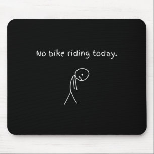 Mousepad Nenhuma bicicleta correndo hoje, Bikers engraçados