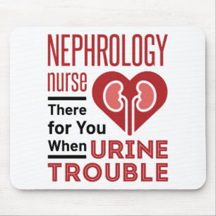 Mousepad Nephrology Nurse There For You When Urine Trouble
