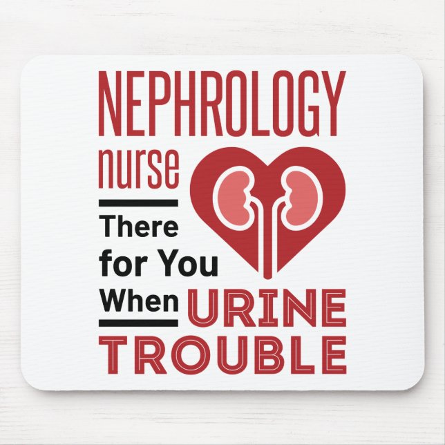 Mousepad Nephrology Nurse There For You When Urine Trouble (Frente)