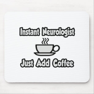 Mousepad Neurologista instantâneo.. Apenas adicione café.