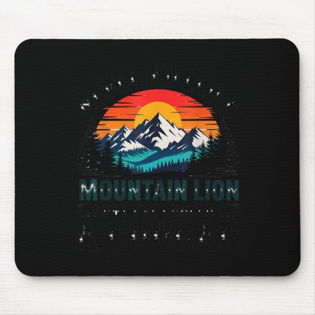 Mousepad Never Killed A Mountain Lion But Choked A Cougar P (Frente)