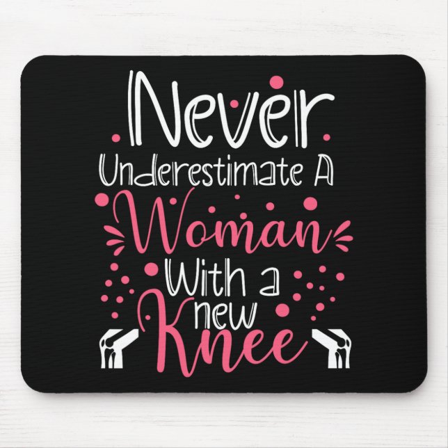 Mousepad Never Underestimate A Women New Knee Broken Knee S (Frente)
