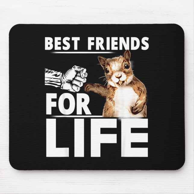 Mousepad New Funny Squirrel Friend For Life - Men,women  (Frente)