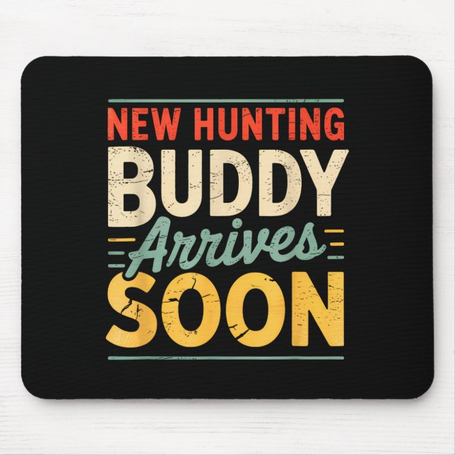 Mousepad New Hunting Buddy Coming Soon Funny Pregnancy Anno (Frente)