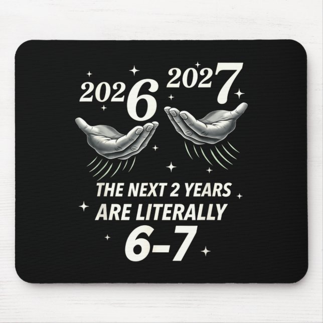 Mousepad New Year 2026 Funny 67 The Next 2 Years Are Litera (Frente)