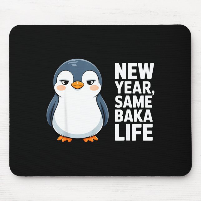 Mousepad New Year Same Baka Life Funny Penguin Anime Style  (Frente)