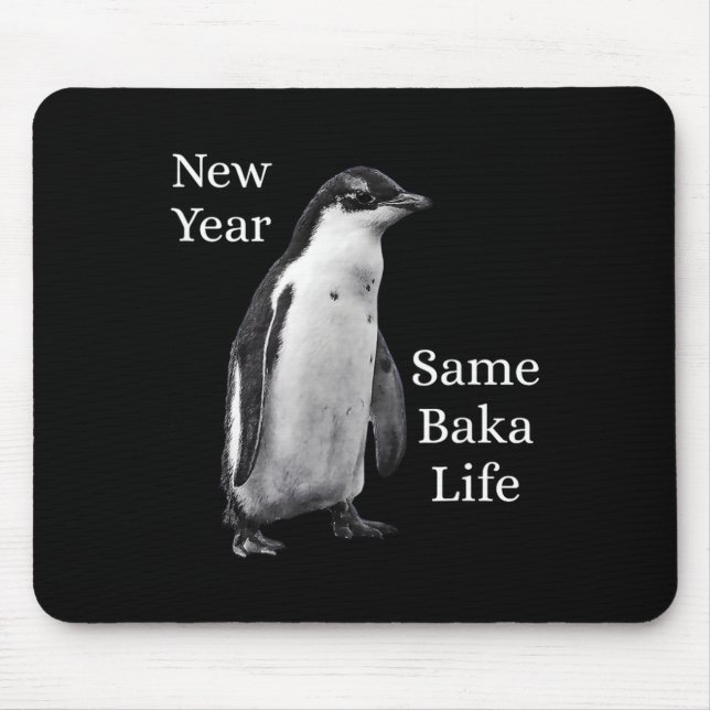 Mousepad New Year Same Baka Life Penguin Joke  (Frente)