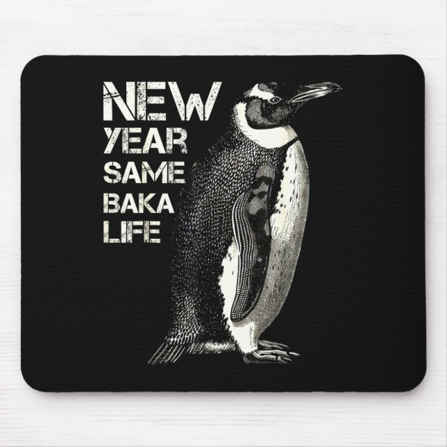 Mousepad New Year Same Baka Life Penguin Joke Sarcastic Mem (Frente)