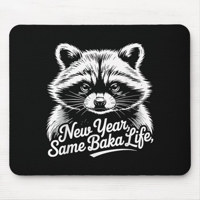 Mousepad New Year Same Baka Life Raccoon Meme Funny Joke  (Frente)