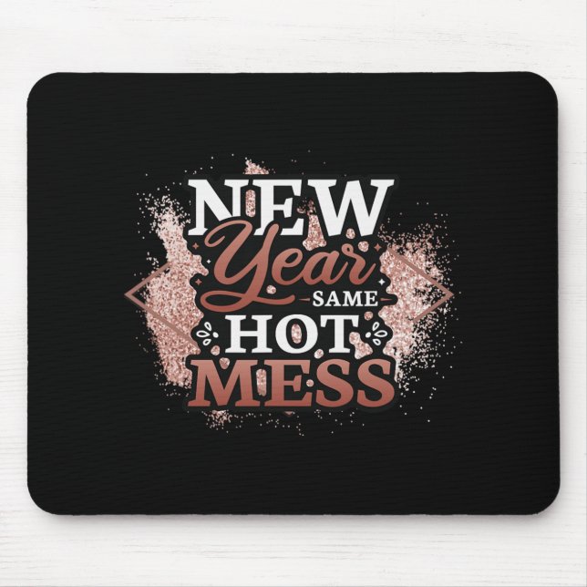 Mousepad New Year Same Hot Mess Happy New Year  (Frente)