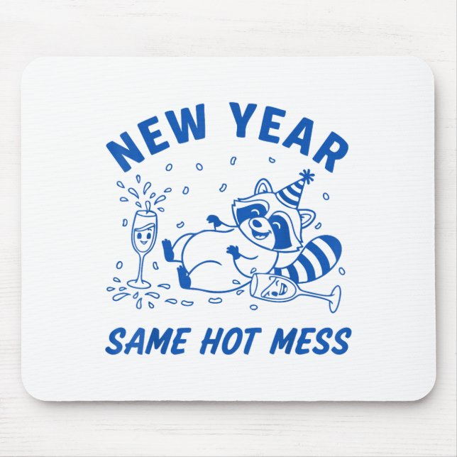 Mousepad New Year Same Hot Mess Raccoon Fun Party  (Frente)