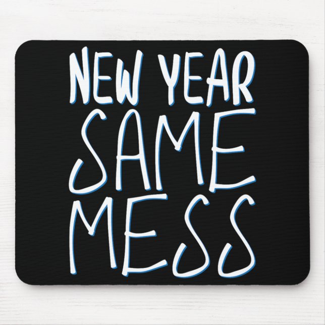 Mousepad New Year Same Mess Funny New Years Eve 2025  (Frente)