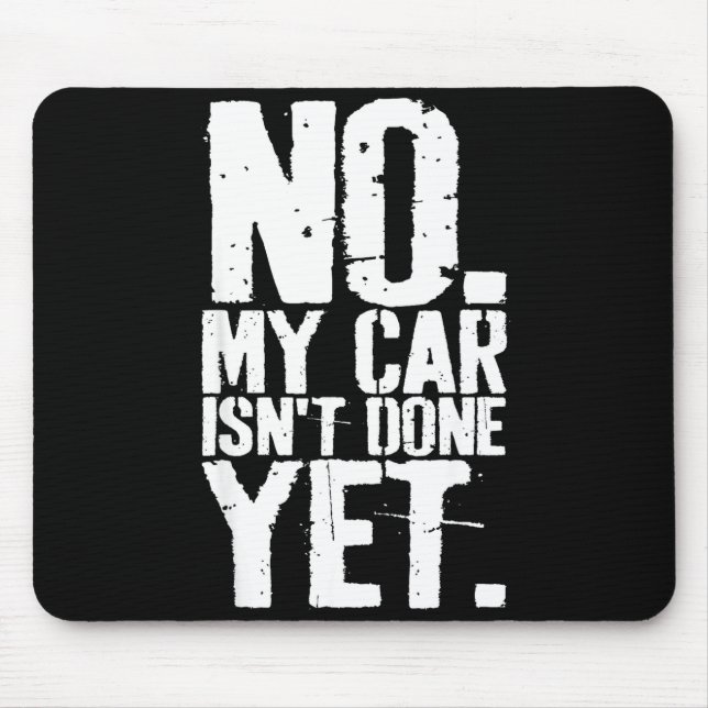Mousepad Nge No My Car Is Not Done Yet Funny Mechanic Garag (Frente)