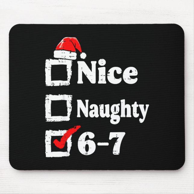Mousepad Nice Naughty 6 7 Meme Funny Christmas Six Seven Xm (Frente)